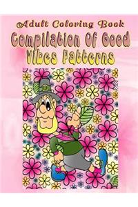 Adult Coloring Book Compilation of Good Vibes Patterns