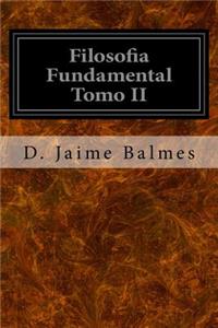 Filosofia Fundamental Tomo II