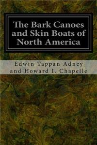 Bark Canoes and Skin Boats of North America