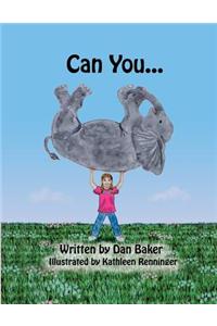 Can You.....