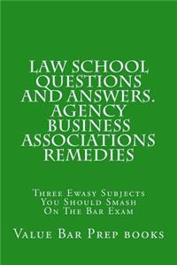 Law School Questions and Answers. Agency Business Associations Remedies