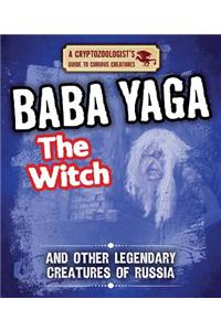 Baba Yaga the Witch and Other Legendary Creatures of Russia