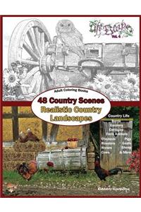 Adult Coloring Books: 48 Country Scenes Realistic Country Landscapes: Relaxing in Country Life: Enjoy Coloring Barns, Gardens, Cottages, Farm Animals, Chickens, Roosters,