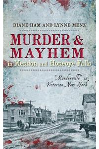 Murder & Mayhem in Mendon and Honeoye Falls