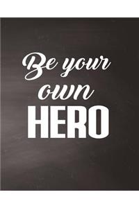 Be Your Own Hero, Chalkboard, Quote Inspiration Notebook, Dream Journal Diary, Dot Grid - Blank No lined -Graph Paper, 8