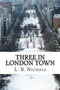 Three In London Town