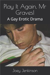 Play It Again, Mr Graves!
