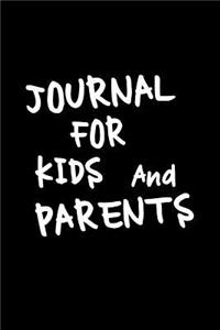 Journal For Kids And Parents: Blank Journal Notebook To Write In