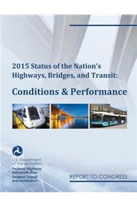 2015 Status of the Nation's Highways, Bridges, and Transit