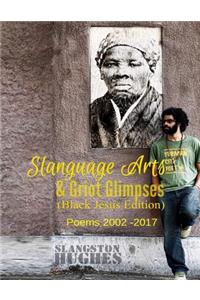 Slanguage Arts & Griot Glimpses (Black Jesus Edition)