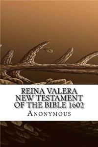 Reina Valera New Testament of the Bible 1602