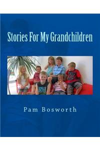 Stories For My Grandchildren