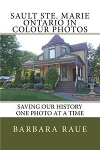 Sault Ste. Marie Ontario in Colour Photos
