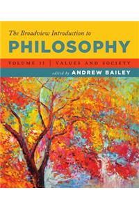 Broadview Introduction to Philosophy Volume II: Values and Society