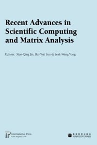 Recent Advances in Scientific Computing and Matrix Analysis