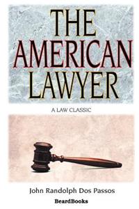 The American Lawyer: as He Was, as He is, as He Can be
