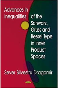 Advances in Inequalities of the Schwarz, Gruss & Bessel Type in Inner Product Spaces