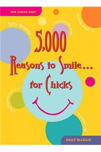 5,000 Reasons to Smile . . . for Chicks