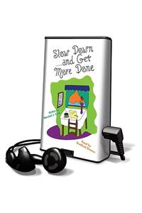 Slow Down... and Get More Done