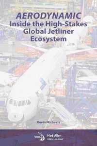 AeroDynamic: Inside the High-Stakes Global Jetliner Ecosystem