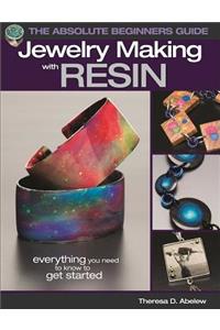 The Absolute Beginners Guide: Jewelry Making with Resin