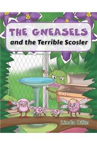 The Gneasels and the Terrible Scosler