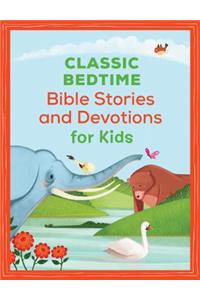 Classic Bedtime Bible Stories and Devotions for Kids