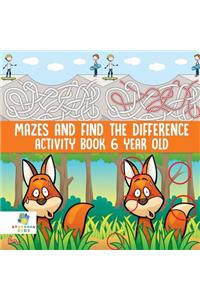Mazes and Find the Difference Activity Book 6 Year Old