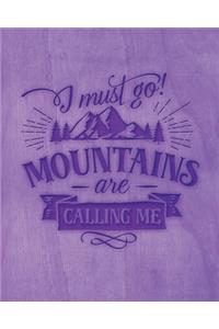 I Must Go Mountains Are Calling Me