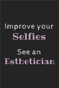 Improve your Selfies See an Esthetician