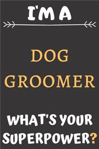 I'm A Dog Groomer