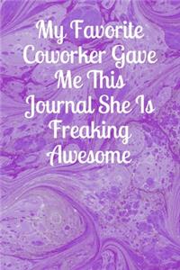 My Favorite Coworker Gave Me This Journal She Is Freaking Awesome