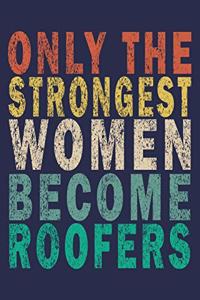 Only the Strongest Women Become Roofers