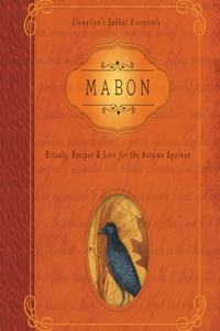 Mabon: Rituals, Recipes & Lore for the Autumn Equinox