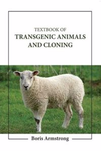 Textbook Of Transgenic Animals And Cloning (Hb 2023)