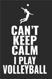 Can't Keep Calm I Play Volleyball