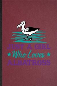Just a Girl Who Loves Albatross