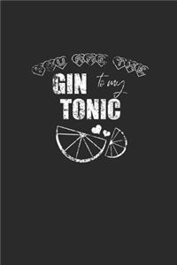 You Are The Gin To My Tonic