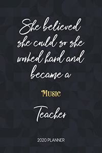She Believed She Could So She Worked Hard And Became A Music Teacher 2020 Planner