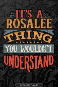 Its A Rosalee Thing You Wouldnt Understand
