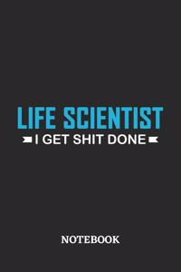 Life Scientist I Get Shit Done Notebook