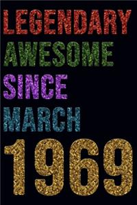 Legendary Awesome Since March 1969 Notebook Birthday Gift