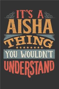 Its A Aisha Thing You Wouldnt Understand