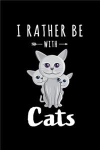I Rather Be With Cats