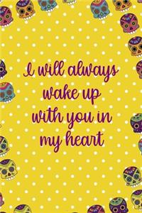 I Will Always Wake Up With You In My Heart