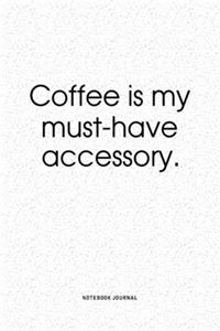 Coffee Is My Must-Have Accessory