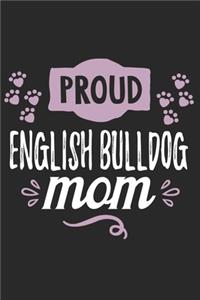 Proud English Bullog Mom: Funny Cool English Bulldog Journal - Great Awesome Workbook (Notebook - Diary - Planner ) - 6x9 -120 Blank Dot Grid Pages With An Awesome Comic Quot