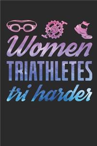 Women Triathletes Tri Harder