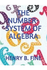 The Number-System of Algebra