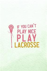If You Can't Place Nice Play Lacrosse